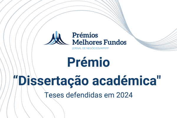 Jornal de Negócios e APFIPP Lançam Edição dos Prémios Melhores Fundos e Prémio para Dissertação Académica
